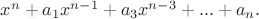 $x^n+a_1x^{n-1}+a_3x^{n-3}+...+a_n.$