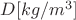 $D [kg/m^3]$