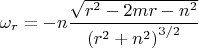 $$\[
\omega _r  =  - n\frac{{\sqrt {r^2  - 2mr - n^2 } }}
{{\left( {r^2  + n^2 } \right)^{3/2} }}
\]
$$