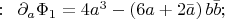 $:\,\,\,\partial_a\Phi_1=4a^3-\left(6a+2\bar{a}\right)b\bar{b};$