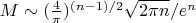 $M \sim (\frac{4}{\pi})^{(n-1)/2} \sqrt{2 \pi n}/e^n$