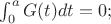 $\int_{0}^{a}G(t)dt} = 0;$