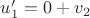$u_1'=0+v_2$