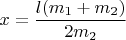 $x=\dfrac{l(m_1+m_2)}{2m_2}$