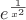 $e^\frac{1}{x^2}$