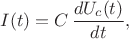 $I(t)=C\,\dfrac{dU_c(t)}{dt},$