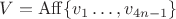 $V=\mathrm{Aff}\{v_1\ldots ,v_{4n-1}\}$