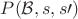 $P(\mathcal{B},s,s\prime)$