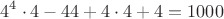 $$4^4\cdot 4-44+4\cdot 4+4=1000$$