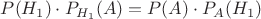$P(H_1)\cdot P_{H_1}(A)=P(A)\cdot P_{A}(H_1)$