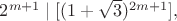 $2^{m+1}\mid [(1+\sqrt{3})^{2m+1}],$