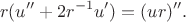$$r(u'' + 2r^{-1} u')= (ur)''.$$