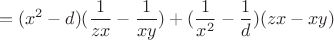 $$=(x^2-d)(\frac{1}{zx}-\frac{1}{xy})+(\frac{1}{x^2}-\frac{1}{d})(zx-xy)$$