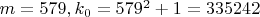 $m=579, k_0=579^2+1=335242$