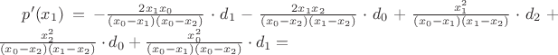 $
p'(x_1)=-\frac{2x_1x_0}{(x_0-x_1)(x_0-x_2)}\cdot d_1-\frac{2x_1x_2}{(x_0-x_2)(x_1-x_2)}\cdot d_0+\frac{x_1^2}{(x_0-x_1)(x_1-x_2)}\cdot d_2+\frac{x_2^2}{(x_0-x_2)(x_1-x_2)}\cdot d_0+\frac{x_0^2}{(x_0-x_1)(x_0-x_2)}\cdot d_1=
$
