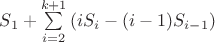 $S_1+\sum \limits_{i=2}^{k+1}\left(iS_i-(i-1)S_{i-1}\right)$