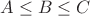 $A \le B \leq C$