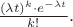 $\frac{(\lambda t)^k\cdot e^{-\lambda t}}{k!}.$
