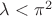 $\lambda<\pi^2$
