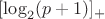 $[\log_2(p+1)]_+$