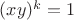 $(xy)^k = 1$