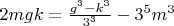 $2mgk=\frac{g^3-k^3}{3^3}-3^5m^3$
