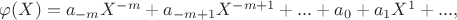 $\varphi(X) = a_{-m}X^{-m}+a_{-m+1}X^{-m+1}+...+a_0+a_1X^1+...,$