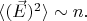 $\langle(\vec{E})^2\rangle\sim n.$