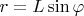 $r=L \sin \varphi$