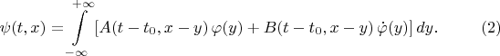 $$
\psi(t, x) = \int\limits_{-\infty}^{+\infty} \left[
A(t - t_0, x - y) \, \varphi(y)
+ B(t - t_0, x - y) \, \dot\varphi(y)
\right] d y.  \eqno(2)
$$