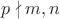 $p\nmid m,n$