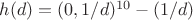 $h(d)=(0,1/d)^{10}-(1/d)$