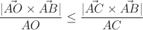 $$\frac{|\vec{AO}\times\vec{AB}|}{AO}\le\frac{|\vec{AC}\times\vec{AB}|}{AC}$$ $$\frac{|\vec{AO}\times\vec{AB}|}{AO}\le\frac{|\vec{AC}\times\vec{AB}|}{AC}$$