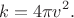 $$k=4\pi v^2.$$