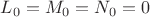 $L_0=M_0=N_0=0$ $L_0=M_0=N_0=0$
