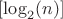 $[\log_2(n)]$