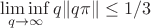 $\liminf\limits_{q\to\infty}q\|q\pi\|\le1/3$