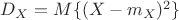 $D_X=M\{(X-m_X)^2\}$