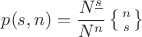 $p(s,n)=\dfrac{N^{\underline{s}}}{N^n}\left\{n\atop s\right\}$