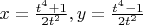 $x=\frac{t^4+1}{2t^2}, y=\frac{t^4-1}{2t^2}$