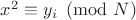 $x^2\equiv y_i \pmod{N}$