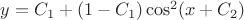 $y=C_1+(1-C_1)\cos^2(x+C_2)$