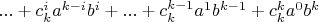 $...+c^i_k a^{k-i}b^{i}+... + c^{k-1}_k a^{1}b^{k-1} + c^k_{k}a^{0}b^{k}$