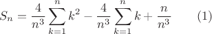 $$S_n=\dfrac 4{n^3}\sum \limits _{k=1}^nk^2-\dfrac 4{n^3}\sum \limits _{k=1}^nk+\dfrac n{n^3}\qquad (1)$$