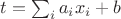 $t = \sum_i a_i x_i + b$