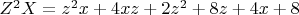 $Z^2X=z^2x+4xz+2z^2+8z+4x+8$