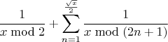 $$\frac{1}{x \bmod 2}+\sum\limits_{n=1}^{\frac{\sqrt{x}}{2}}\frac{1}{x \bmod (2n+1)}$$