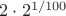 $2\cdot 2^{1/100}$