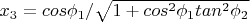 $x_3=cos\phi_1/\sqrt{1+cos^2\phi_1 tan^2\phi_2}$