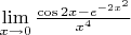 $\lim\limits_{x\to 0}\frac{\cos 2x - e^{-2x^2}}{x^4}$